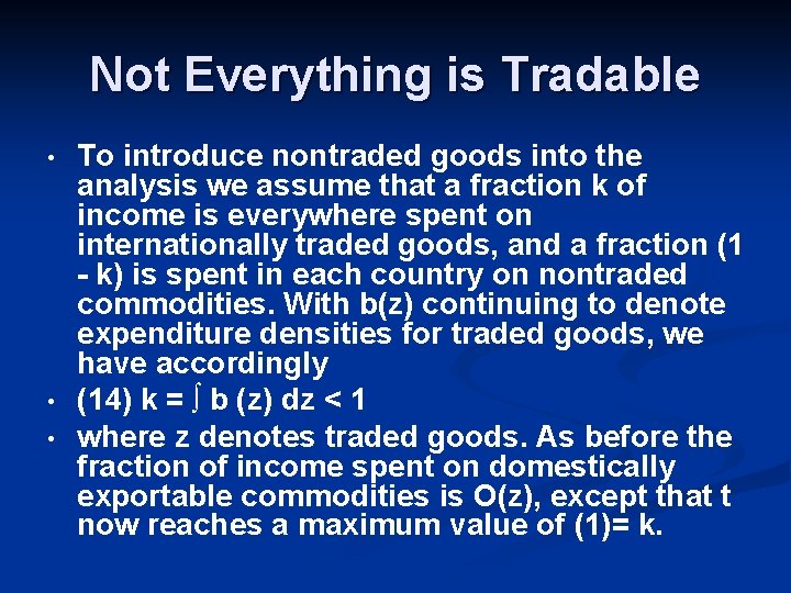 Not Everything is Tradable • • • To introduce nontraded goods into the analysis