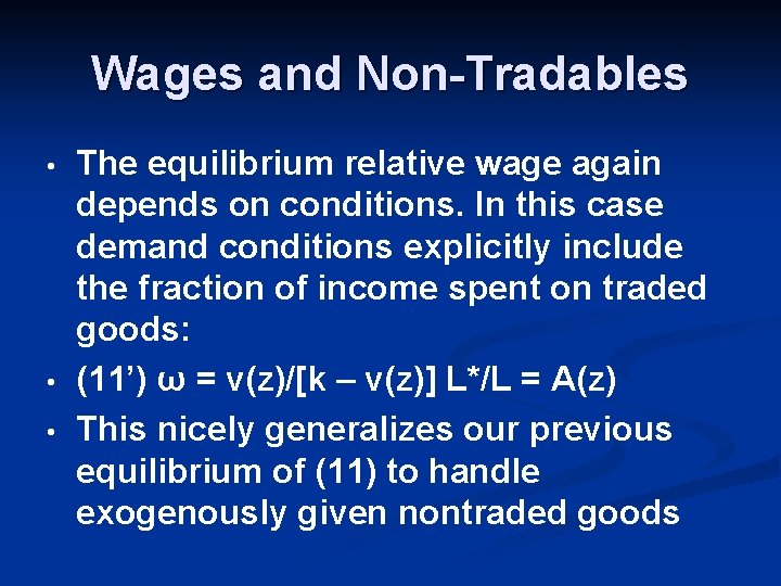 Wages and Non-Tradables • • • The equilibrium relative wage again depends on conditions.