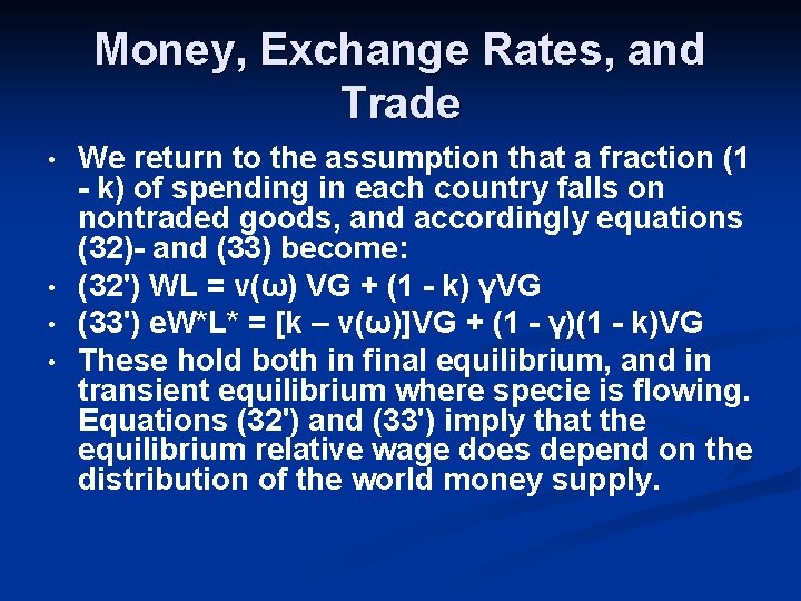 Money, Exchange Rates, and Trade • • We return to the assumption that a
