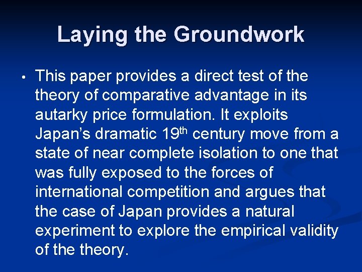 Laying the Groundwork • This paper provides a direct test of theory of comparative