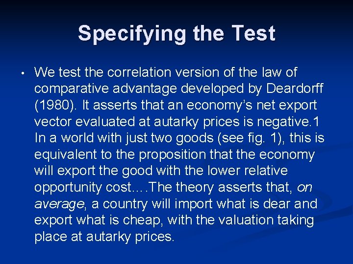 Specifying the Test • We test the correlation version of the law of comparative