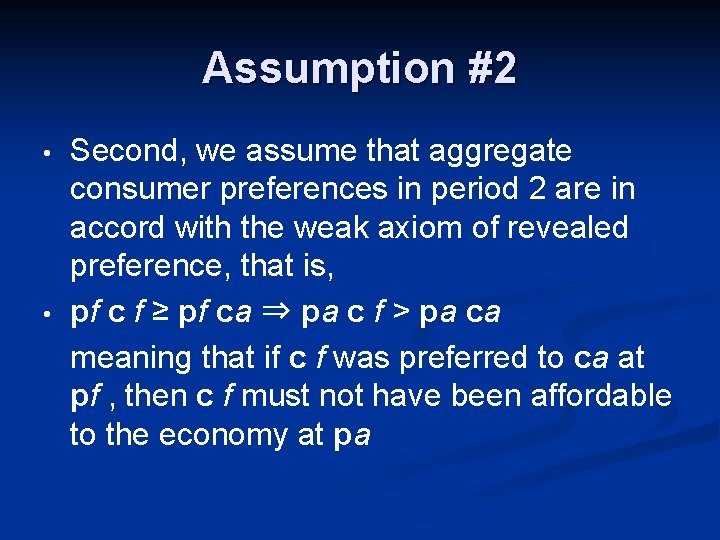 Assumption #2 • • Second, we assume that aggregate consumer preferences in period 2