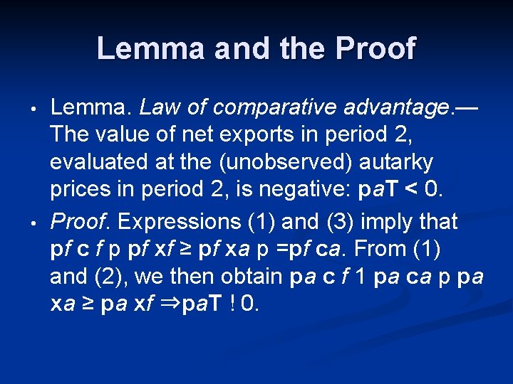 Lemma and the Proof • • Lemma. Law of comparative advantage. — The value