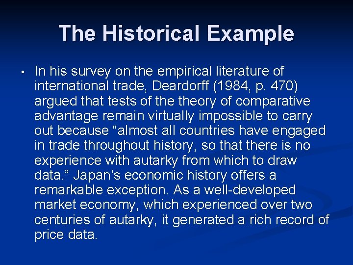 The Historical Example • In his survey on the empirical literature of international trade,