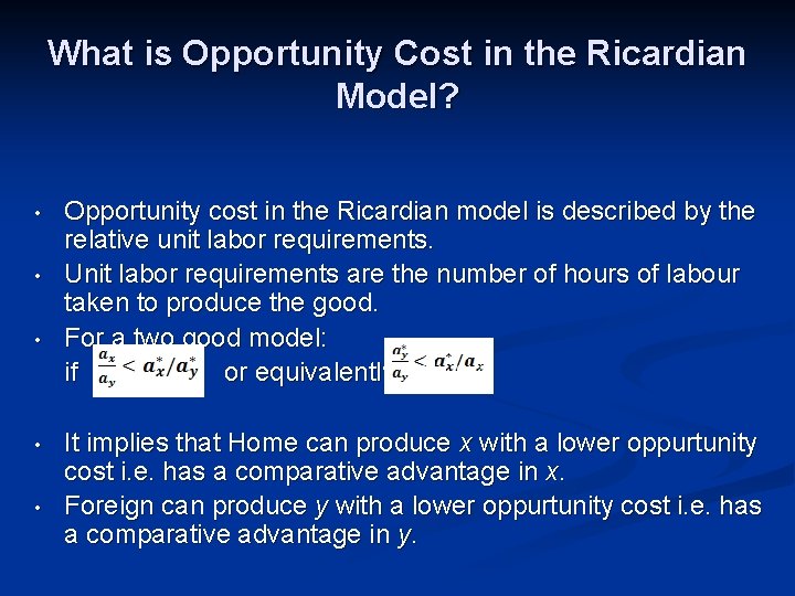 What is Opportunity Cost in the Ricardian Model? • • • Opportunity cost in