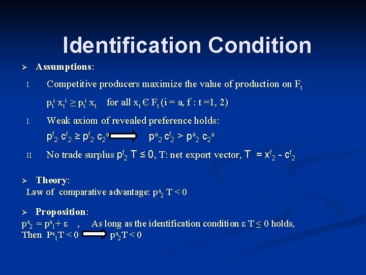 Identification Condition Ø I. Assumptions: Competitive producers maximize the value of production on Ft