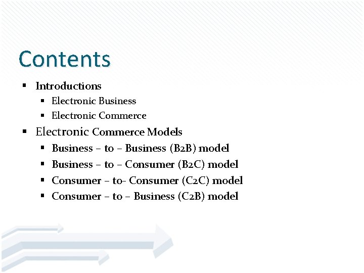 Contents § Introductions § Electronic Business § Electronic Commerce Models § § Business –
