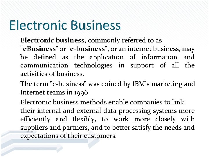 Electronic Business Electronic business, commonly referred to as "e. Business" or "e-business", or an