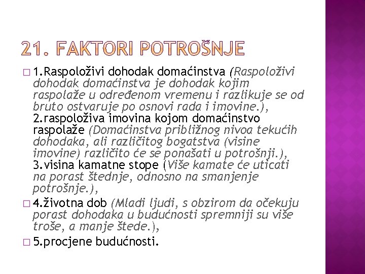 � 1. Raspoloživi dohodak domaćinstva (Raspoloživi dohodak domaćinstva je dohodak kojim raspolaže u određenom
