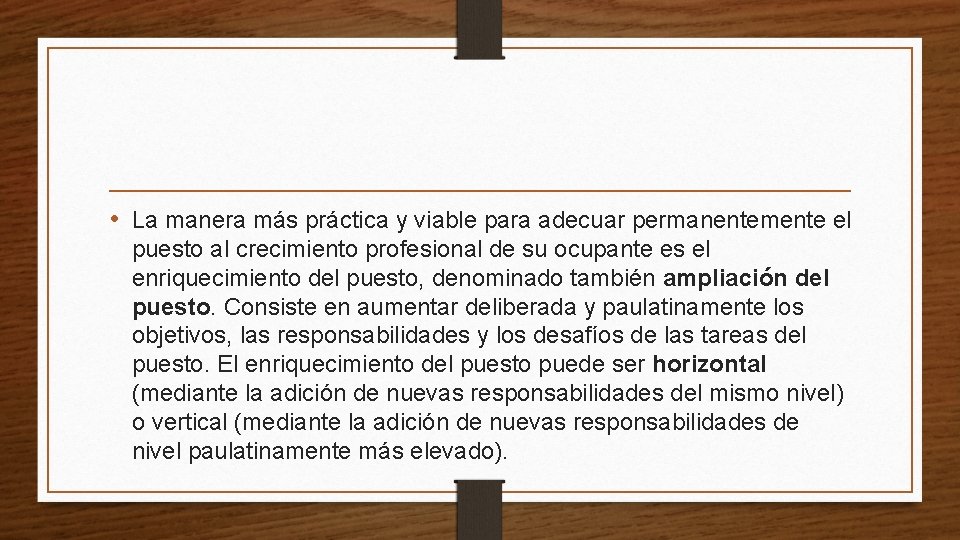  • La manera más práctica y viable para adecuar permanentemente el puesto al
