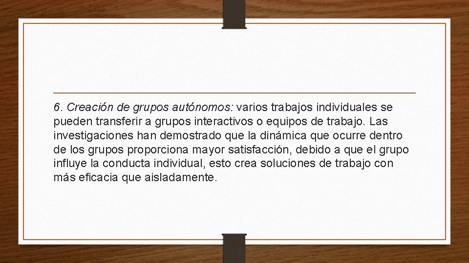 6. Creación de grupos autónomos: varios trabajos individuales se pueden transferir a grupos interactivos