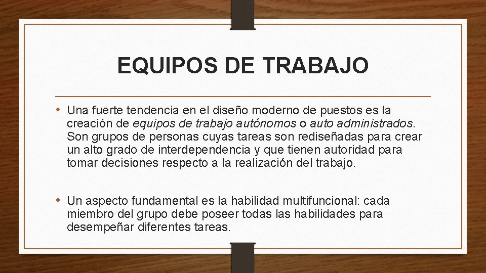 EQUIPOS DE TRABAJO • Una fuerte tendencia en el diseño moderno de puestos es