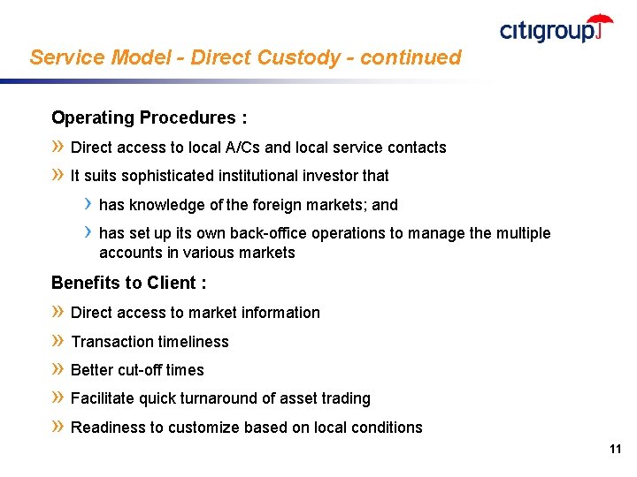 Service Model - Direct Custody - continued Operating Procedures : » Direct access to