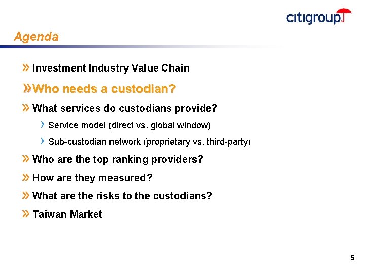 Agenda » Investment Industry Value Chain » Who needs a custodian? » What services