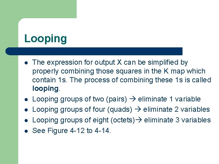 Looping l l l The expression for output X can be simplified by properly