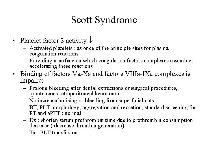 Scott Syndrome • Platelet factor 3 activity – Activated platelets : as once of