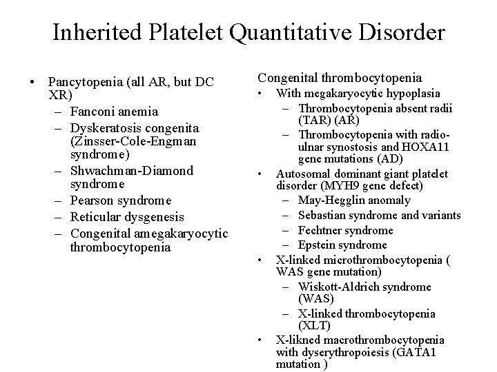Inherited Platelet Quantitative Disorder • Pancytopenia (all AR, but DC XR) – Fanconi anemia