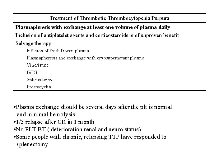 Treatment of Thrombotic Thrombocytopenia Purpura Plasmaphresis with exchange at least one volume of plasma