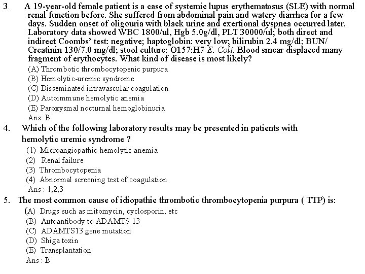 3. A 19 -year-old female patient is a case of systemic lupus erythematosus (SLE)