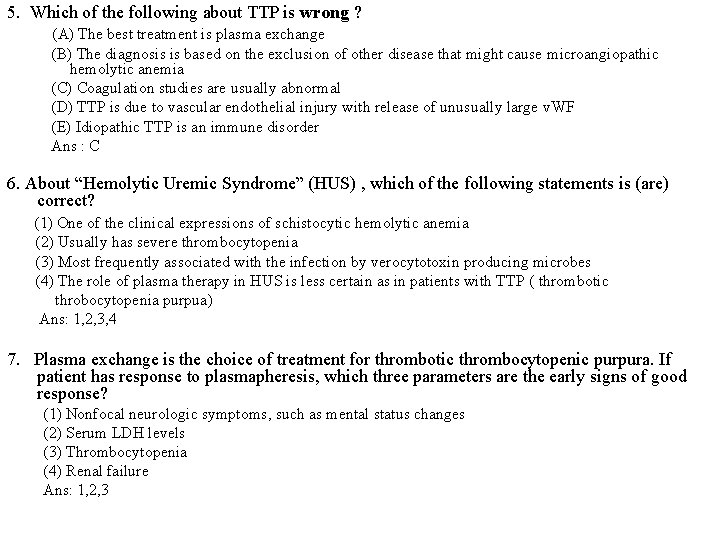 5. Which of the following about TTP is wrong ? (A) The best treatment