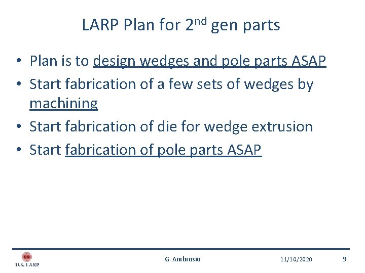 LARP Plan for 2 nd gen parts • Plan is to design wedges and