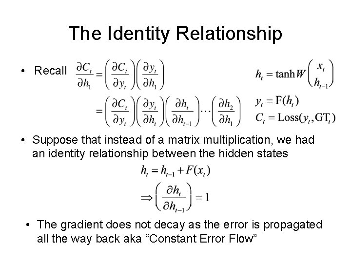 The Identity Relationship • Recall • Suppose that instead of a matrix multiplication, we