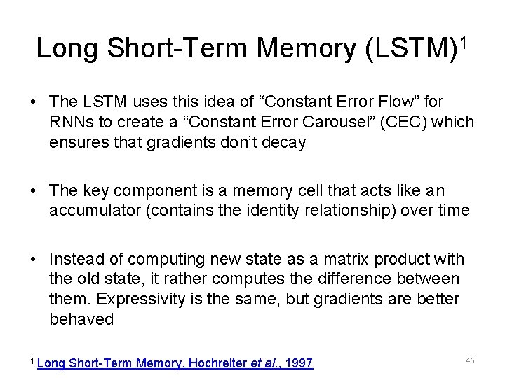 Long Short-Term Memory (LSTM)1 • The LSTM uses this idea of “Constant Error Flow”