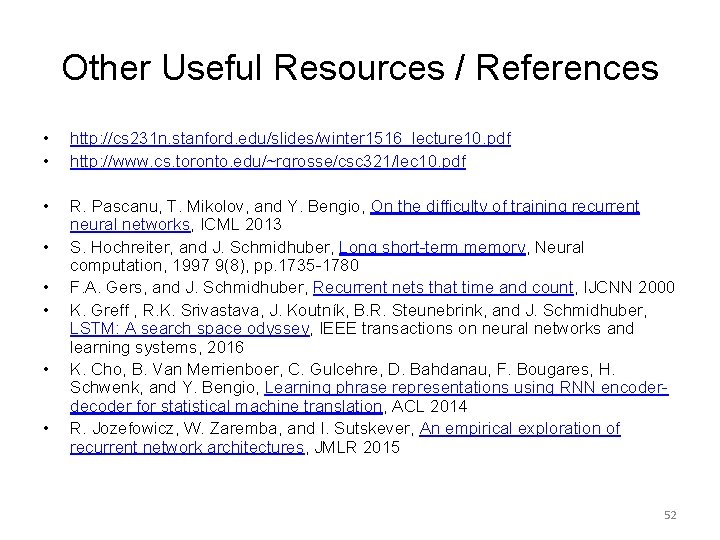 Other Useful Resources / References • • http: //cs 231 n. stanford. edu/slides/winter 1516_lecture