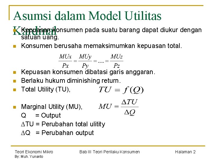 Asumsi dalam Model Utilitas Kepuasan konsumen pada suatu barang dapat diukur dengan Kardinal satuan