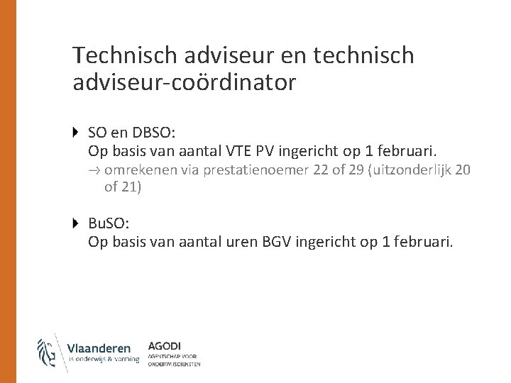 Technisch adviseur en technisch adviseur-coördinator SO en DBSO: Op basis van aantal VTE PV