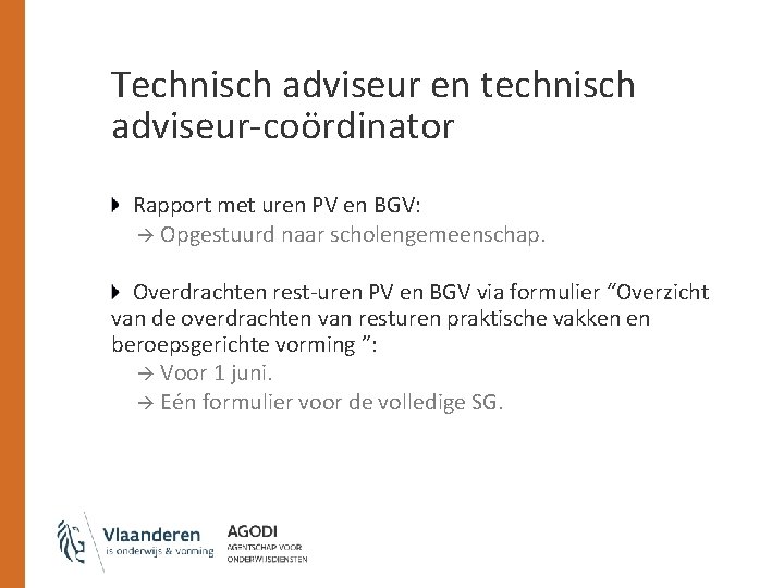 Technisch adviseur en technisch adviseur-coördinator Rapport met uren PV en BGV: à Opgestuurd naar