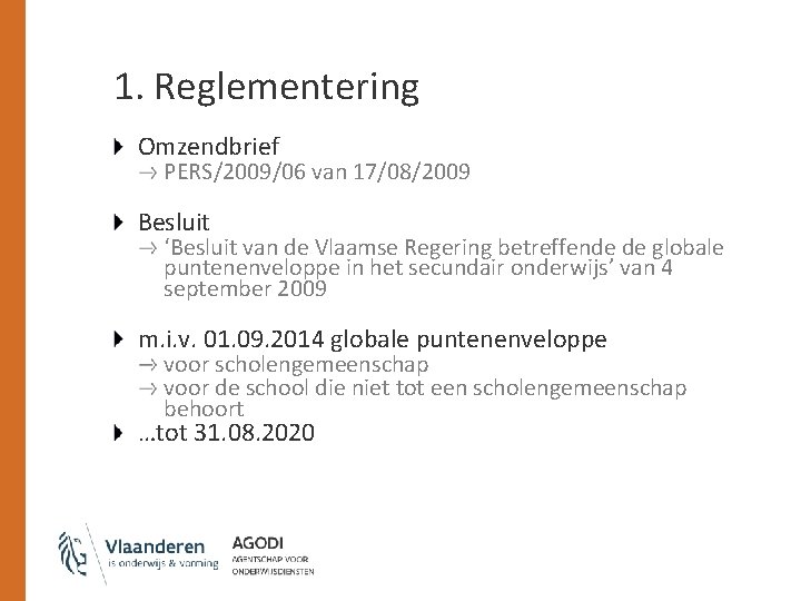 1. Reglementering Omzendbrief PERS/2009/06 van 17/08/2009 Besluit ‘Besluit van de Vlaamse Regering betreffende de