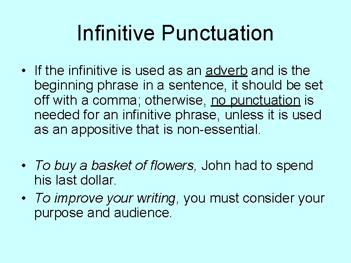 Infinitive Punctuation • If the infinitive is used as an adverb and is the