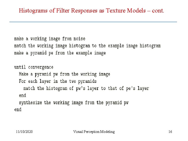 Histograms of Filter Responses as Texture Models – cont. 11/10/2020 Visual Perception Modeling 16