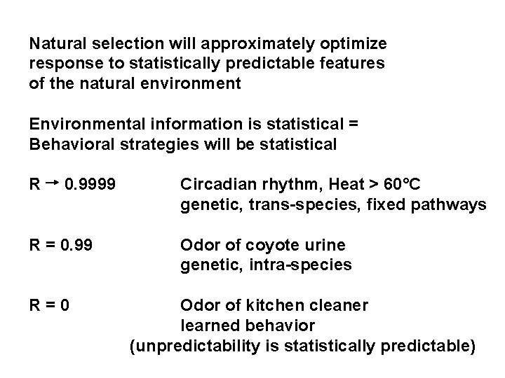 Natural selection will approximately optimize response to statistically predictable features of the natural environment