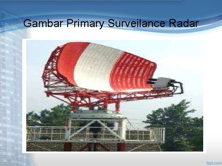 Gambar Primary Surveilance Radar 