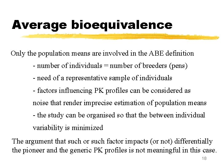 Average bioequivalence Only the population means are involved in the ABE definition - number