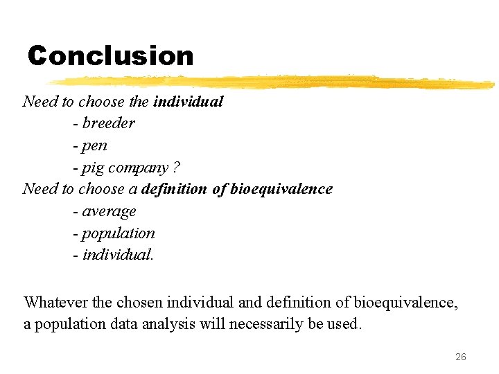 Conclusion Need to choose the individual - breeder - pen - pig company ?