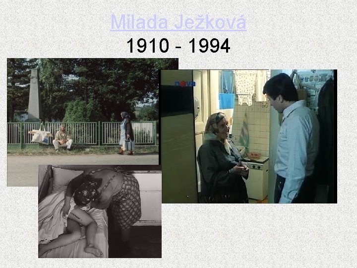 Milada Ježková 1910 - 1994 