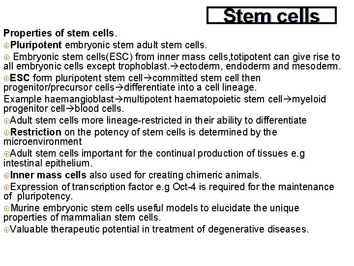 Stem cells Properties of stem cells. Pluripotent embryonic stem adult stem cells. Embryonic stem