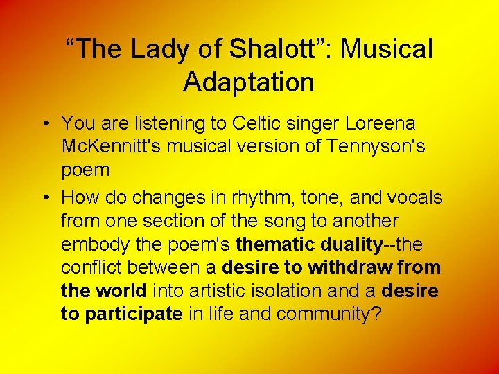 “The Lady of Shalott”: Musical Adaptation • You are listening to Celtic singer Loreena