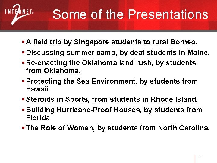 Some of the Presentations § A field trip by Singapore students to rural Borneo.