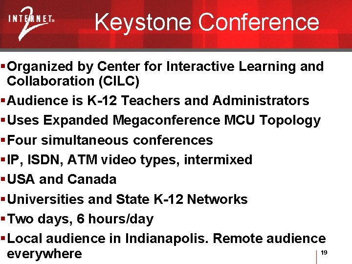 Keystone Conference §Organized by Center for Interactive Learning and Collaboration (CILC) §Audience is K-12