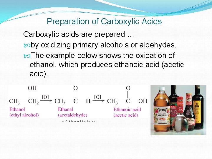 Preparation of Carboxylic Acids Carboxylic acids are prepared … by oxidizing primary alcohols or