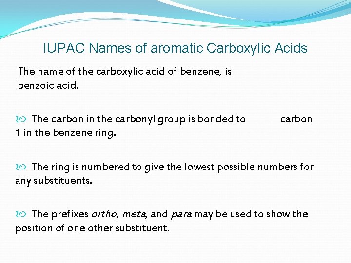 IUPAC Names of aromatic Carboxylic Acids The name of the carboxylic acid of benzene,