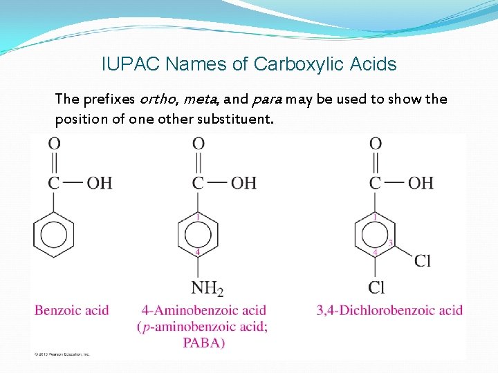 IUPAC Names of Carboxylic Acids The prefixes ortho, meta, and para may be used