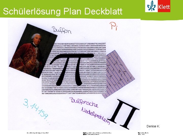 Schülerlösung Plan Deckblatt Denise K. © Ernst Klett Verlag Gmb. H, Stuttgart 2010 |