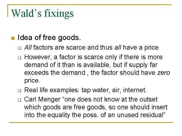 Wald’s fixings n Idea of free goods. q q All factors are scarce and
