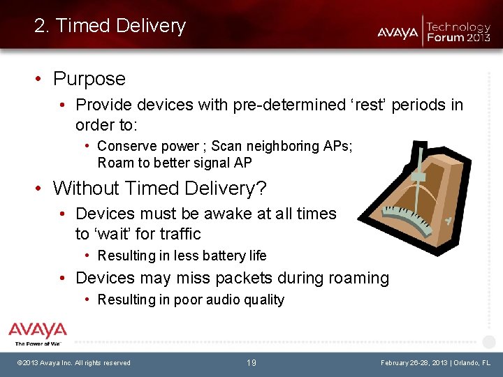 2. Timed Delivery • Purpose • Provide devices with pre-determined ‘rest’ periods in order