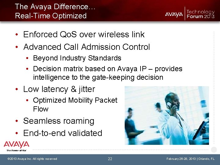 The Avaya Difference… Real-Time Optimized • Enforced Qo. S over wireless link • Advanced